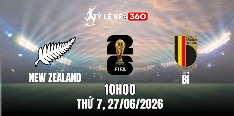 Soi kèo nhà cái New Zealand vs Bỉ – Bảng E World Cup 10h00 ngày 27/06/2026