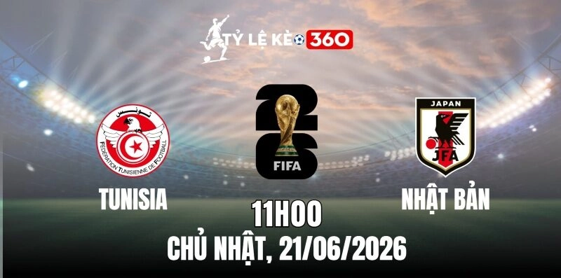 Soi kèo nhà cái Tunisia vs Nhật Bản – Bảng F World Cup 11h00 Ngày 21/06/2026