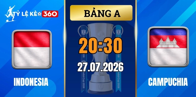 Kèo nhà cái Indonesia vs Campuchia – Vòng bảng AFF Cup 20h30 ngày 27/07/2026